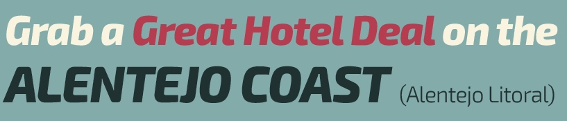 Get a Great Hotel Deal on the Alentejo Coast